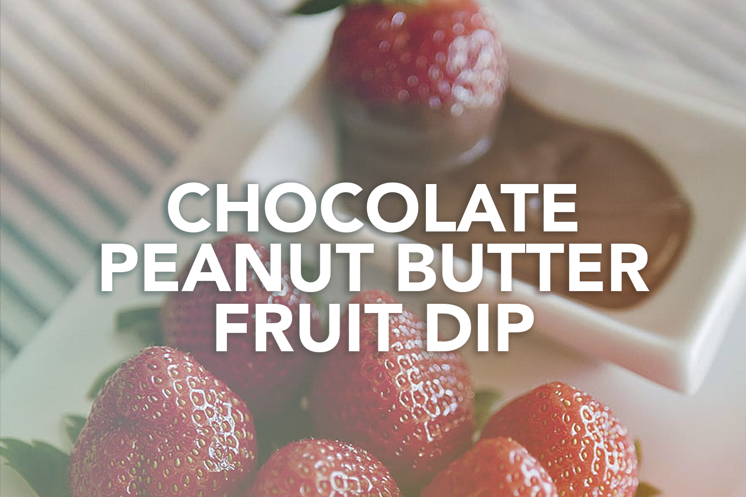 Rivalus At Home Recipes: Chocolate Peanut Butter Fruit Dip