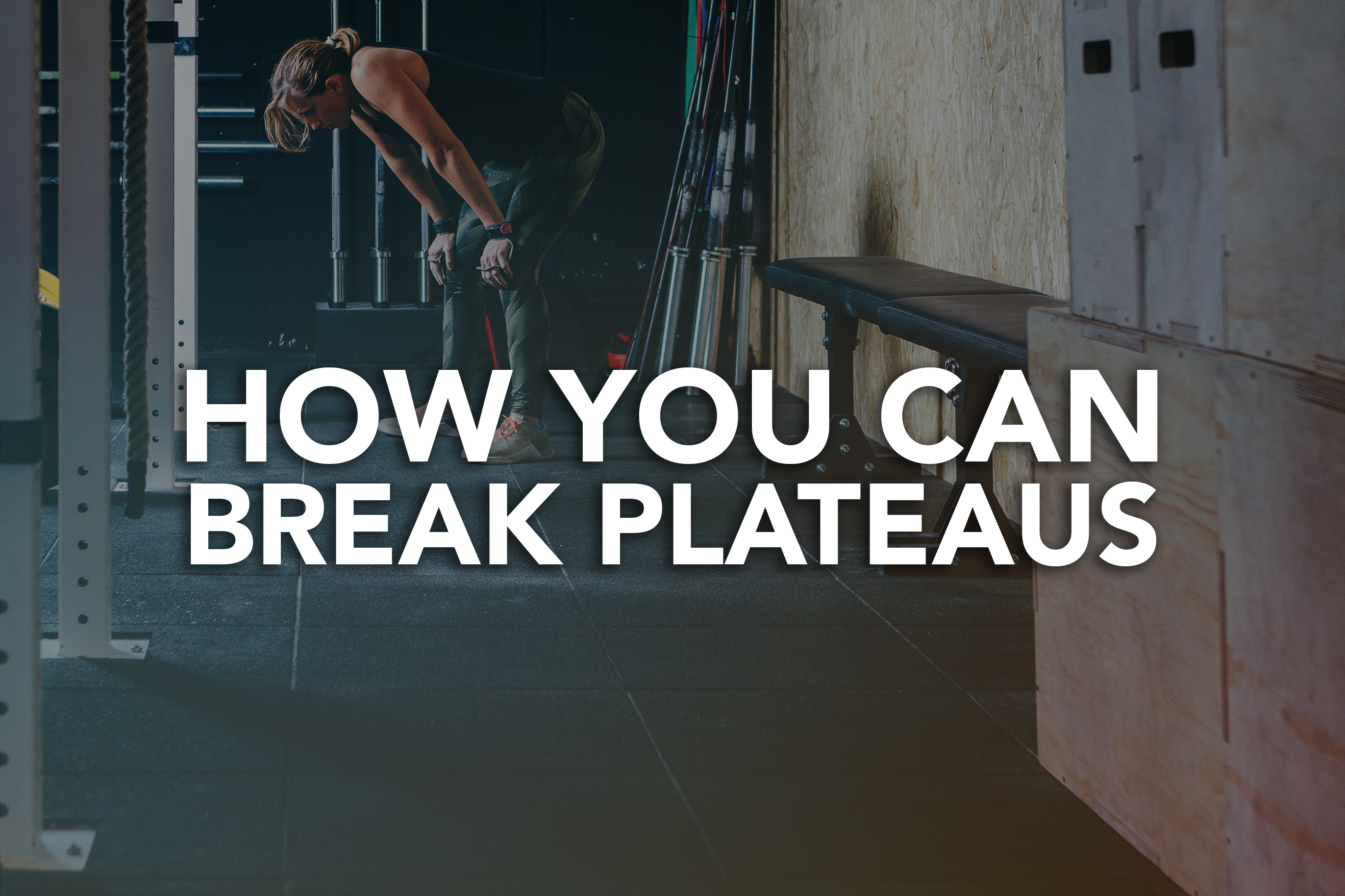 How You Can Break Plateaus