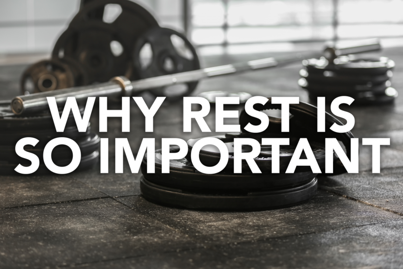 Why Rest Is So Important